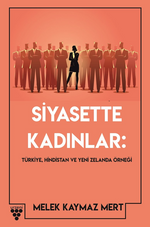 Siyasette Kadınlar & Türkiye, Hindistan Ve Yeni Zelanda Örneği