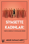 Siyasette Kadınlar &amp; Türkiye, Hindistan Ve Yeni Zelanda Örneği
