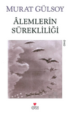 Alemlerin S&uuml;rekliliği ve Diğer Hikayeler