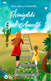 İ&ccedil;imizdeki G&uuml;&ccedil; Annelik