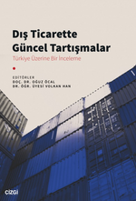 Dış Ticarette Güncel Tartışmalar (Türkiye Üzerine Bir İnceleme)