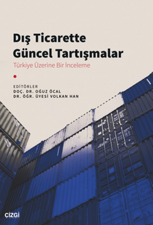 Dış Ticarette Güncel Tartışmalar (Türkiye Üzerine Bir İnceleme)