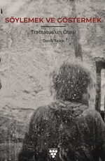 Söylemek Ve Göstermek & Tractatus'un Ötesi