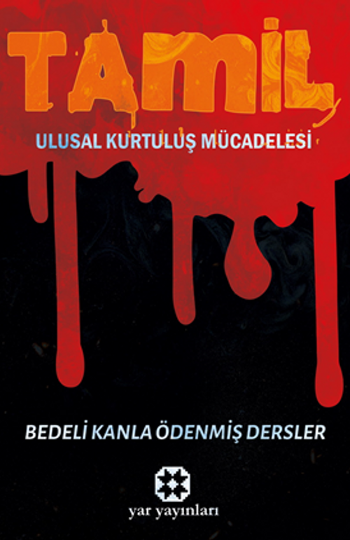 Tamil Ulusal Kurtuluş Mücadelesi / Bedeli Kanla Ödenmiş Dersler