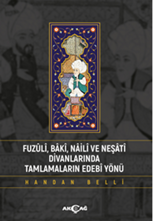 Fuzuli Baki Naili Ve Neşati Divanlarında Tamlamaların Edebi Yönü