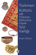 Türkmen Kültürü Ve Türkmen Kültürüne Dayalı Söz Varlığı