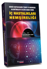 Kronik Hastalıkların Tedavi ve Bakımında Algoritmalar ve Klinik Karar Verme İç Hastalıkları Hemşireliği