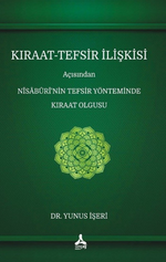 Kıraat-Tefsir İlişkisi Açısından Nîsaburi'nin Tefsir Yönteminde Kıraat Olgusu