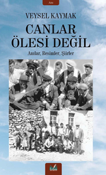 Canlar Ölesi Değil