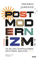 Postmodernizm Ya Da Geç Kapitalizmin Kültürel Mantığı  