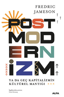 Postmodernizm Ya Da Geç Kapitalizmin Kültürel Mantığı  