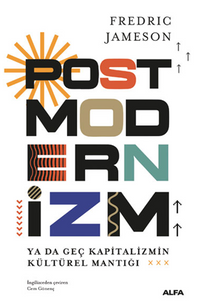 Postmodernizm  Ya Da Geç Kapitalizmin Kültürel Mantığı  