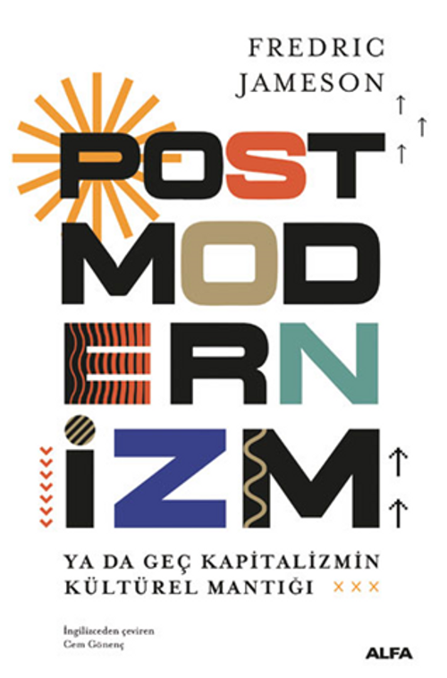 Postmodernizm  Ya Da Geç Kapitalizmin Kültürel Mantığı  