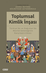 Toplumsal Kimlik İnşası (Türkiye'de ve Dağıstan'da Mevlid Geleneğinin Karşılaştırılması)