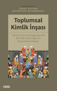 Toplumsal Kimlik İnşası (Türkiye'de ve Dağıstan'da Mevlid Geleneğinin Karşılaştırılması)