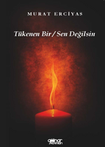 Tükenen Bir / Sen Değilsin