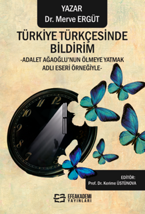Türkiye Türkçesinde Bildirim -Adalet Ağaoğlu'nun Ölmeye Yatmak Adlı Eseri Örneğiyle