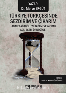 Türkiye Türkçesinde Sezdirim ve Çıkarım  -Adalet Ağaoğlu’nun Ölmeye Yatmak Adlı Eseri Örneğiyle