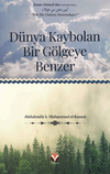 D&uuml;nya Kaybolan Bir G&ouml;lgeye Benzer