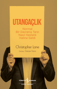 Utangaçlık – Normal Bir Davranış Tarzı Nasıl Hastalık Haline Geldi