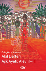 Akıl Defteri Aşk Ayeti Alevilik-III 