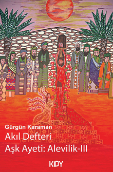 Akıl Defteri Aşk Ayeti Alevilik-III 