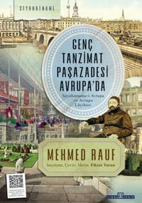Genç Tanzimat Paşazadesi Avrupa'da / Seyahatname-i Avrupa ve Avrupa Layihası