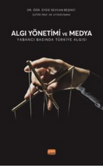 Algı Yönetimi ve  Medya - Yabancı Basında Türkiye Algısı