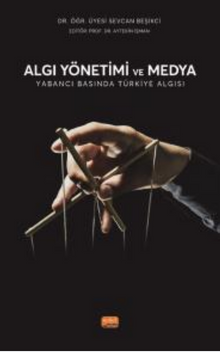 Algı Yönetimi ve  Medya - Yabancı Basında Türkiye Algısı