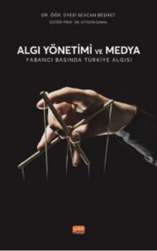 Algı Yönetimi ve  Medya - Yabancı Basında Türkiye Algısı