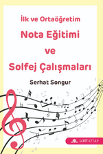 İlk ve Ortaöğretim Nota Eğitimi ve Solfej Çalışmaları