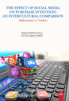 The Effect Of Social Media On Purchase Intention: An Intercultural Comparison Afghanistan vs Turkey