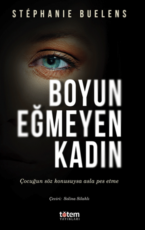 Boyun Eğmeyen Kadın / Çocuğun Söz Konusuysa Asla Pes Etme