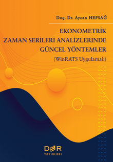 Ekonometrik Zaman Serileri Analizinde Güncel Yöntemler (Winrats Uygulamalı)
