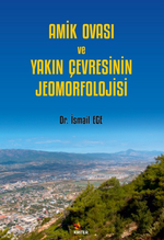 Amik Ovası Ve Yakın Çevresinin Jeomorfolojisi