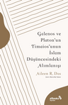 Galenos ve Platon'un Timaios'unun İslam Düşüncesindeki Alımlanışı