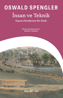 İnsan ve Teknik : Yaşam Felsefesine Bir Katkı