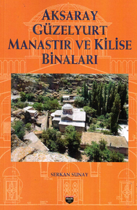 Aksaray Güzelyurt Manastır Ve Kilise Binaları 