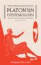 Platon’un Epistemolojisi: Theaitetos ve Sofist Çevirisi ve Açıklaması