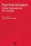 Post-Post-Kemalizm T&uuml;rkiye &Ccedil;alışmalarında Yeni Arayışla