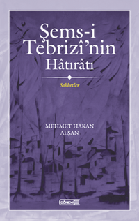 Şems-i Tebrizi'nin Hatıratı Sohbetler