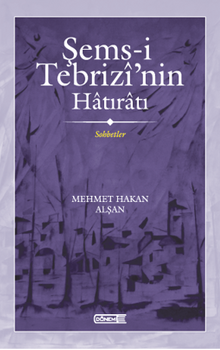 Şems-i Tebrizi'nin Hatıratı Sohbetler