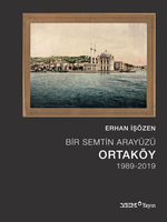 Bir Semtin Arayüzü: Ortaköy (1989-2019)