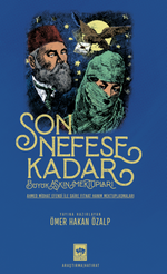 Son Nefese Kadar Alt Başlık : Büyük Aşkın Mektupları (Ahmed Midhat Efendi İle Şaire Fitnat Hanım Mektuplaşmaları)