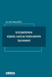 İş İlişkisinde Kişisel Sağlık Verilerinin İşlenmesi