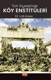 Türk Siyasetinde Köy Enstitüleri