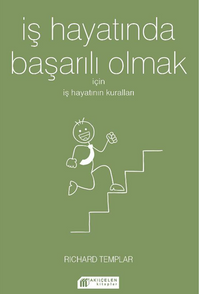 İş Hayatında Başarılı Olmak  İçin İş Hayatının Kuralları