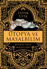 Ütopya ve Masalbilim - Binbir Gece Masalları