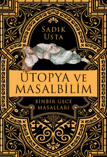 Ütopya ve Masalbilim - Binbir Gece Masalları