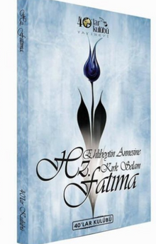 Ehli Beytin Annesine Kırk Selam Hazreti Fatıma